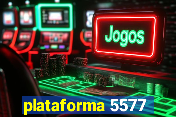 plataforma 5577